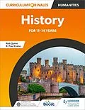 E-Book (epub) Curriculum for Wales: History for 11 14 years von Rob Quinn, R. Paul Evans