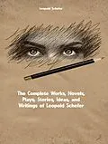 E-Book (epub) The Complete Works, Novels, Plays, Stories, Ideas, and Writings of Leopold Schefer von Leopold Schefer