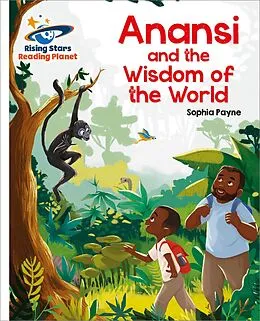 E-Book (epub) Reading Planet - Anansi and the Wisdom of the World - White: Galaxy von Sophia Payne