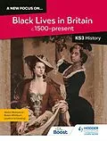 E-Book (epub) new focus on...Black Lives in Britain, c.1500 present for KS3 History von Robin Whitburn, Abdul Mohamud