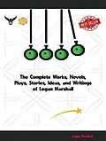 E-Book (epub) The Complete Works of Logan Marshall von Logan Marshall
