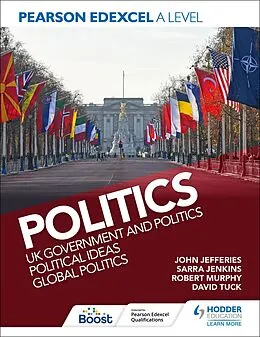 E-Book (epub) Pearson Edexcel A Level Politics: UK Government and Politics, Political Ideas and Global Politics von David Tuck, Sarra Jenkins, John Jefferies