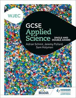 E-Book (epub) WJEC GCSE Applied Science von Jeremy Pollard, Adrian Schmit, Sam Holyman