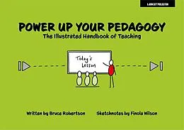 E-Book (epub) Power Up Your Pedagogy: The Illustrated Handbook of Teaching von Bruce Robertson