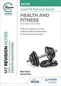 E-Book (epub) My Revision Notes: NCFE Level 1/2 Technical Award in Health and Fitness, Second Edition von Mark Powell, Amanda Starr