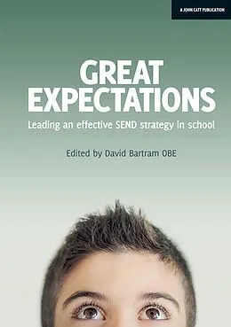 E-Book (epub) Great Expectations: Leading an Effective SEND Strategy in School von David Bartram