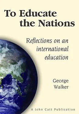 E-Book (epub) To Educate the Nations: Reflections on an International Education von George Walker