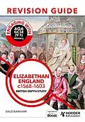 E-Book (epub) Engaging with AQA GCSE (9 1) History Revision Guide: Elizabethan England, c1568 1603 von Dale Banham
