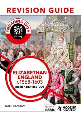 E-Book (epub) Engaging with AQA GCSE (9 1) History Revision Guide: Elizabethan England, c1568 1603 von Dale Banham