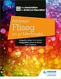 E-Book (epub) Addysgu Ffiseg yn yr Uwchradd (Teaching Secondary Physics 3rd Edition Welsh Language edition) von The Association For Science Education