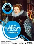 E-Book (epub) Engaging with Pearson Edexcel GCSE (9-1) History: Early Elizabethan England, 1558-88 von Benjamin Armstrong