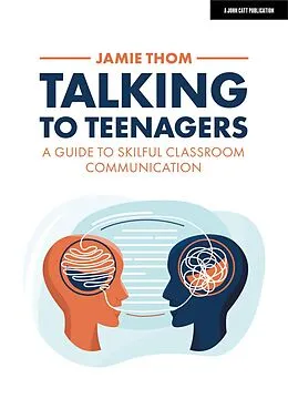E-Book (epub) Talking to Teenagers: A guide to skilful classroom communication von Jamie Thom