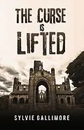 E-Book (epub) Curse Is Lifted von Sylvie Gallimore