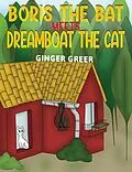 E-Book (epub) Boris the Bat Meets Dreamboat the Cat von Ginger Greer