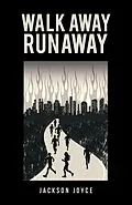 E-Book (epub) Walk Away Runaway von Jackson Joyce