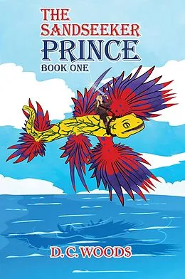 E-Book (epub) The Sandseeker Prince - Book One von D. C. Woods