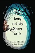 E-Book (epub) Long and the Short of It von Jack Newman