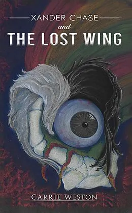 E-Book (epub) Xander Chase and the Lost Wing von Carrie Weston