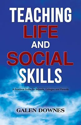 E-Book (epub) Teaching Life and Social Skills von Galen Downes