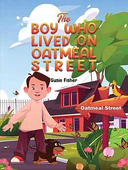 E-Book (epub) Boy Who Lived on Oatmeal Street von Susie Fisher