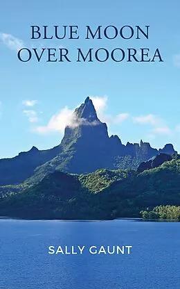 E-Book (epub) Blue Moon Over Moorea von Sally Gaunt