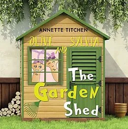 E-Book (epub) Garden Shed - Olive and Sylvia von Annette Titchen