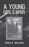 E-Book (epub) A Young Girl's War von Sheila Nelson