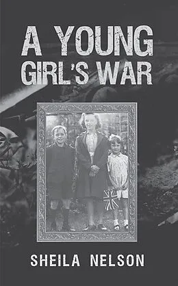E-Book (epub) A Young Girl's War von Sheila Nelson