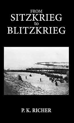 E-Book (epub) From Sitzkrieg to Blitzkrieg von P. K Richer