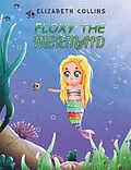 E-Book (epub) Floxy the Mermaid von Elizabeth Collins