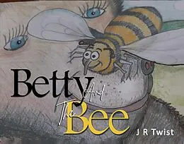 E-Book (epub) Betty and the Bee von J R Twist
