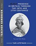 E-Book (epub) Black Presence in Britain Through the 16th and 17th Centuries - Teacher Handbook von Fay Blake