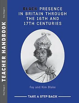E-Book (epub) Black Presence in Britain Through the 16th and 17th Centuries - Teacher Handbook von Fay Blake