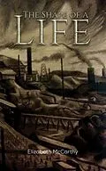 E-Book (epub) Shape of a Life von Elizabeth Mccarthy