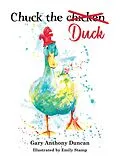 E-Book (epub) Chuck the Duck von Gary Anthony Duncan