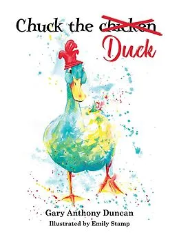 E-Book (epub) Chuck the Duck von Gary Anthony Duncan