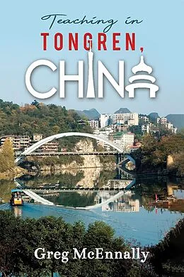 E-Book (epub) Teaching in Tongren, China von Greg McEnnally
