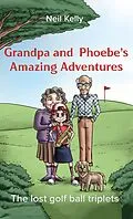 E-Book (epub) Grandpa and Phoebe's Amazing Adventures von Neil Kelly