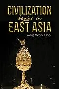 E-Book (epub) Civilization begins in East Asia von Yong Wan Choi