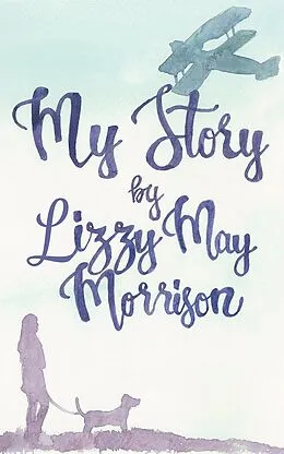 E-Book (epub) My Story von Lizzy May Morrison