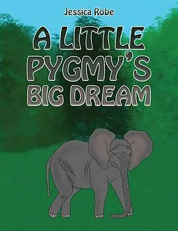 E-Book (epub) Little Pygmy's Big Dream von Jessica Robe