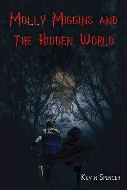 E-Book (epub) Molly Miggins and the Hidden World von Kevin Spencer