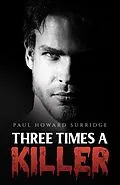 E-Book (epub) Three Times a Killer von Paul Howard Surridge