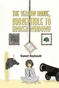 E-Book (epub) Yellow House, Susceptible to Broken Windows von Daniel Raybould