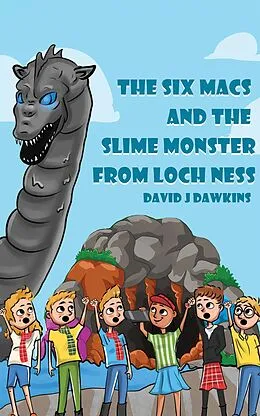 E-Book (epub) Six Macs and the Slime Monster from Loch Ness von David J Dawkins