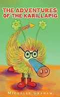 E-Book (epub) Adventures of the Karillapig von Michelle Graham