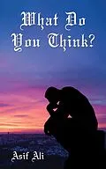 E-Book (epub) What Do You Think? von Asif Ali