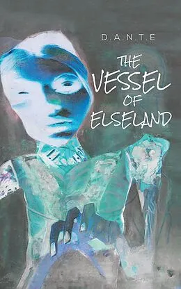 E-Book (epub) Vessel of Elseland von D. A. N. T. E