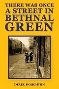 E-Book (epub) There was Once a Street in Bethnal Green von Derek Houghton