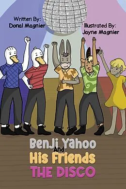 E-Book (epub) Benji Yahoo And His Friends: The Disco von Donal Magnier